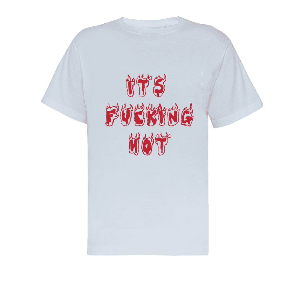 White round neck short sleeve regular fit T-shirt with it's fucking hot printed on it.